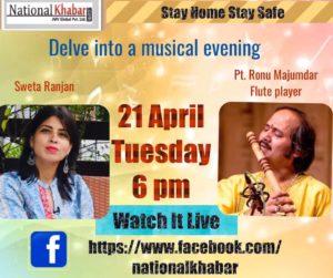 Legendary Flautist Pt. Ronu Majumdar will be live on NationalKhabar on 21st April 2020 at 6:00 PM