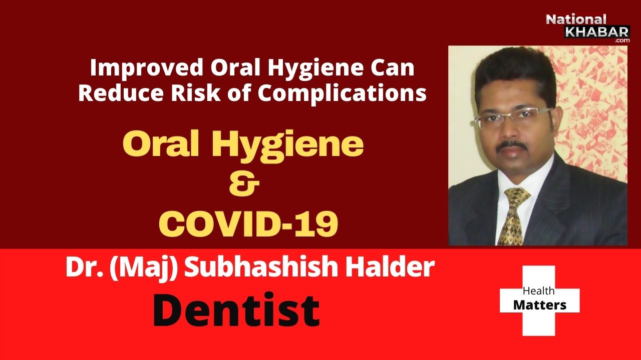 Brushing teeth As Important As Washing Hands To Prevent Covid-19: Dentist Dr (Maj) Subhashish Halder