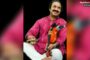 मशहूर वॉयलिन वादक पं. रवि शंकर भट्ट तैलंग ने की नए राग ‘जन रंजनी’ की रचना